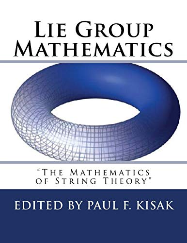 Lie Group Mathematics: " The Math of String Theory " Lie Group Mathematics: " The Math of String Theory " von CREATESPACE