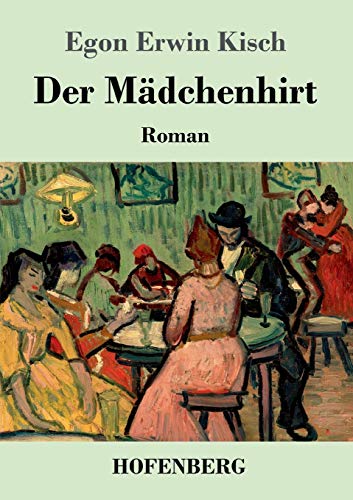 Der Mädchenhirt: Roman von Hofenberg