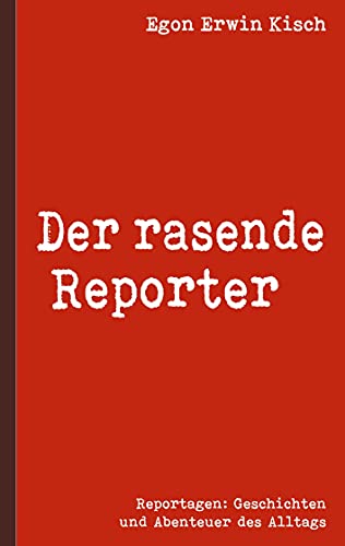 Der rasende Reporter von Books on Demand GmbH