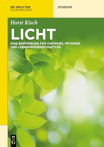Licht: Eine Einführung für Chemiker, Physiker und Lebenswissenschaftler (De Gruyter Studium) von De Gruyter Oldenbourg