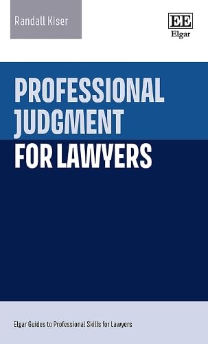 Professional Judgment for Lawyers (Elgar Guides to Professional Skills for Lawyers)
