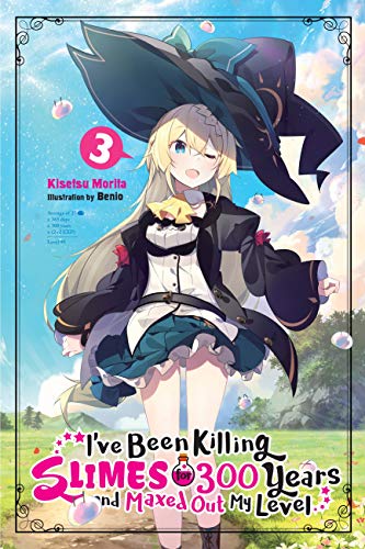 I've Been Killing Slimes for 300 Years and Maxed Out My Level, Vol.3 (IVE BEEN KILLING SLIMES 300 YEARS NOVEL SC, Band 3) von Yen Press