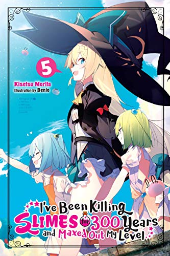 I've Been Killing Slimes for 300 Years and Maxed Out My Level, Vol.5 (IVE BEEN KILLING SLIMES 300 YEARS NOVEL SC) von Yen Press