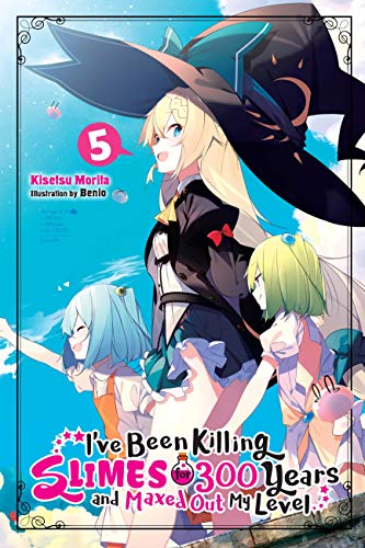 I've Been Killing Slimes for 300 Years and Maxed Out My Level, Vol.5: Volume 5 (IVE BEEN KILLING SLIMES 300 YEARS NOVEL SC) von Yen Press