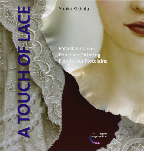 Porzellanmalerei - Porcelain Painting - Peindre sur Porcelaine: A Touch of Lace von Hlzl, Andrea Verlag