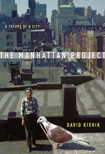 The Manhattan Project: A Theory of a City (To Imagine a Form of Life, 3, Band 3) von Stanford University Press