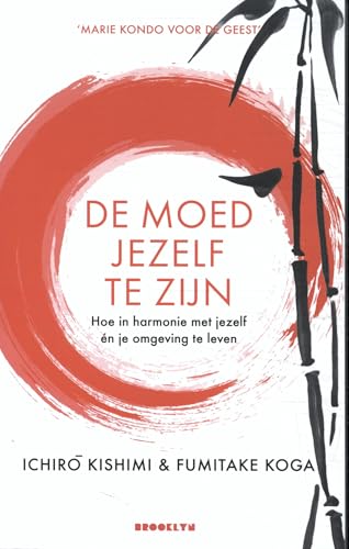 De moed jezelf te zijn: hoe in harmonie met jezelf én je omgeving te leven von Uitgeverij Brooklyn
