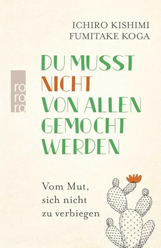 Du musst nicht von allen gemocht werden: Vom Mut, sich nicht zu verbiegen