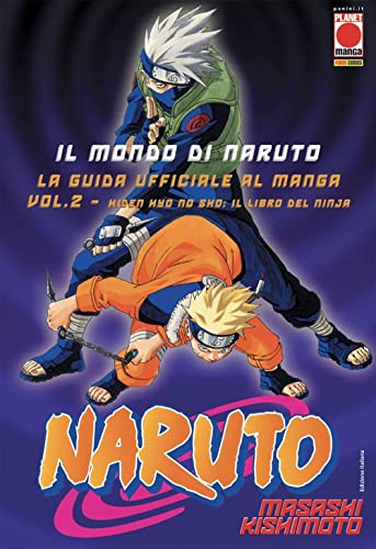 Il mondo di Naruto. La guida ufficiale al manga. Hiden hyo no sho: Il libro del ninja (Vol. 2) (Planet manga)
