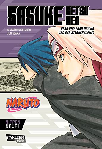Naruto - Sasuke Retsuden: Herr und Frau Uchiha und der Sternenhimmel (Nippon Novel): Der Manga-Welterfolg als Novel-Spin-off von CARLSEN MANGA
