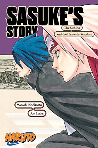 Naruto: Sasuke's Story -- The Uchiha and the Heavenly Stardust (Naruto Novels)