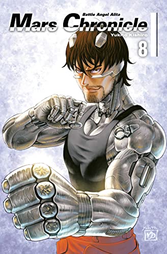 Battle Angel Alita – Mars Chronicle 8: Nach LAST ORDER ist MARS CHRONICLE der dritte Teil der BATTLE-ANGEL-ALITA-Reihe von CARLSEN MANGA