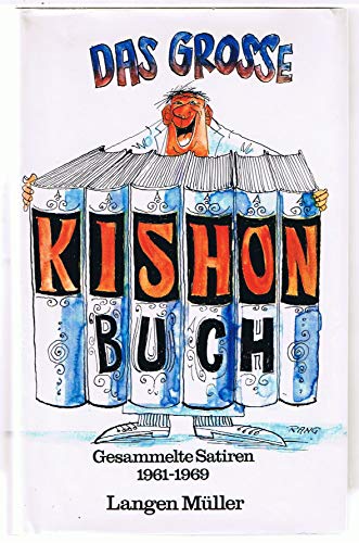 Das grosse Kishon-Buch: Gesammelte Satiren 1961-1969 Das grosse Kishon-Buch: Gesammelte Satiren 1961-1969