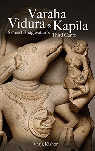 Varaha, Vidura & Kapila: Srimad Bhagavatam's Third Canto von Createspace Independent Publishing Platform