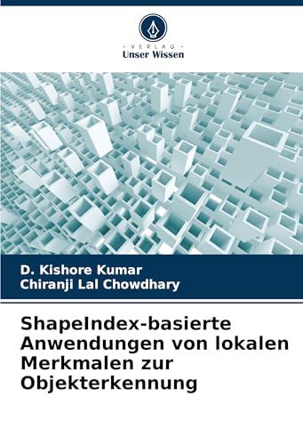 ShapeIndex-basierte Anwendungen von lokalen Merkmalen zur Objekterkennung von Verlag Unser Wissen