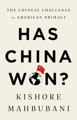 Has China Won?: The Chinese Challenge to American Primacy von PublicAffairs