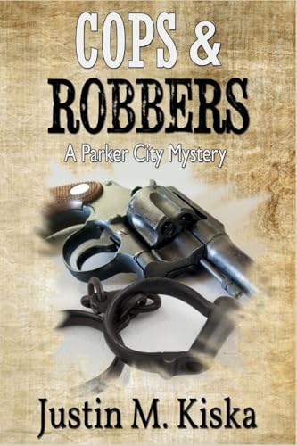 Cops & Robbers: A Parker City Mystery Cops & Robbers: A Parker City Mystery von Level Best Books