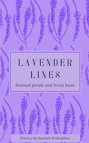 Lavender Lines: broken petals and fresh buds von Bookleaf Publishing