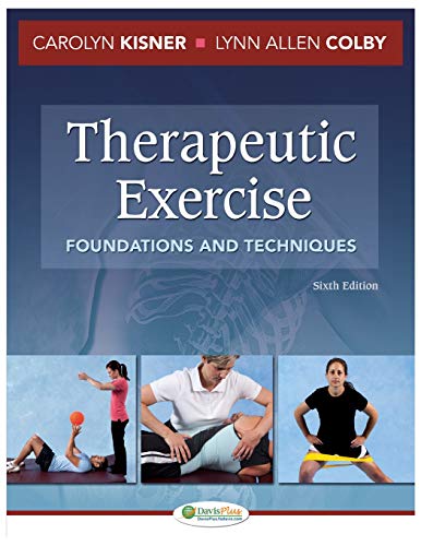 Therapeutic Exercise 6e Foundations and Techniques (Therapeudic Exercise: Foundations and Techniques)