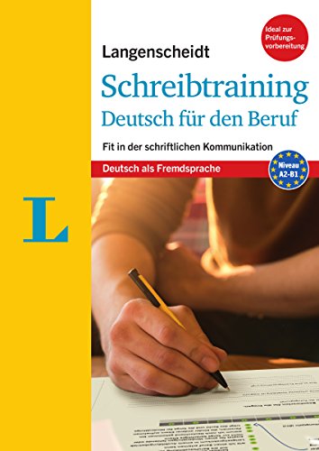Langenscheidt Schreibtraining Deutsch für den Beruf - Deutsch als Fremdsprache: Fit in der schriftlichen Kommunikation von Langenscheidt