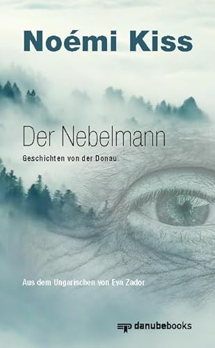 Der Nebelmann: Geschichten von der Donau