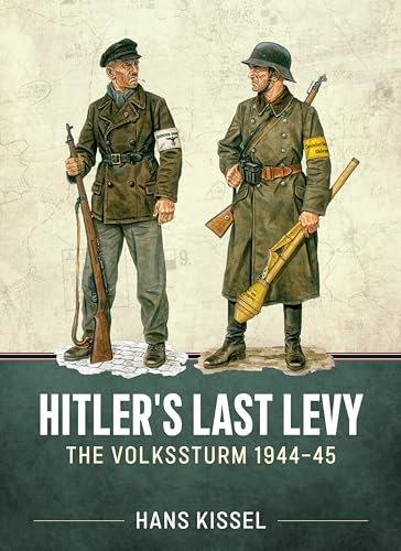 Hitler's Last Levy: The Volkssturm 1944-45 von Helion & Company