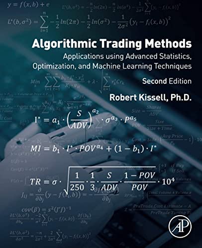 Algorithmic Trading Methods: Applications Using Advanced Statistics, Optimization, and Machine Learning Techniques von Academic Press
