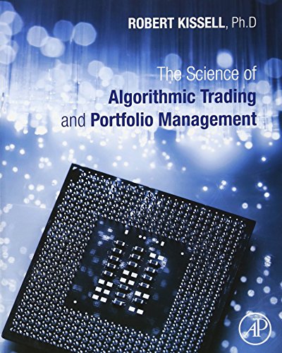 The Science of Algorithmic Trading and Portfolio Management: Applications Using Advanced Statistics, Optimization, and Machine Learning Techniques von Academic Press