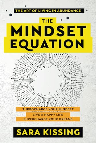 The Mindset Equation: The Art of Living in Abundance