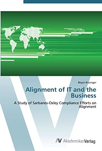 Alignment of IT and the Business: A Study of Sarbanes-Oxley Compliance Efforts on Alignment