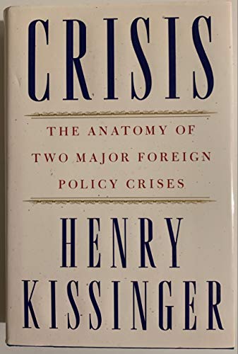 Crisis: The Anatomy of Two Major Foreign Policy Crises Crisis: The Anatomy of Two Major Foreign Policy Crises