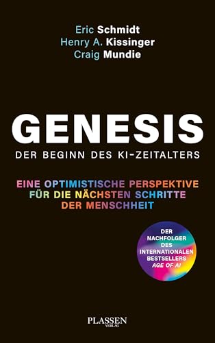 Genesis: Der Beginn des KI-Zeitalters: Eine optimistische Perspektive für die nächsten Schritte der Menschheit von publisher:Plassen Verlag