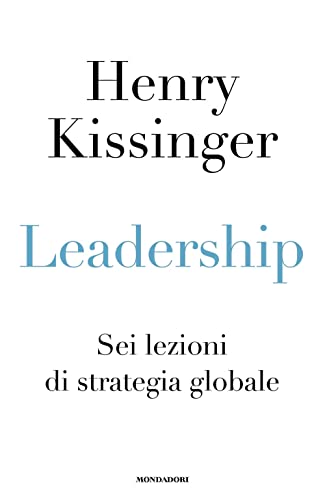 Leadership. Sei lezioni di strategia globale (Orizzonti) von Mondadori
