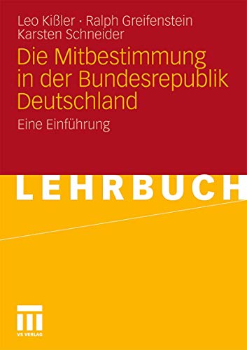 Die Mitbestimmung in der Bundesrepublik Deutschland: Eine Einführung Die Mitbestimmung in der Bundesrepublik Deutschland: Eine Einführung von VS Verlag für Sozialwissenschaften