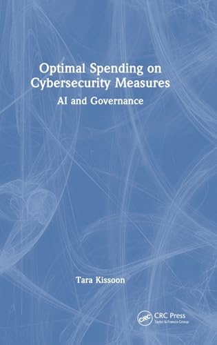 Optimal Spending on Cybersecurity Measures: Ai and Governance von CRC Press
