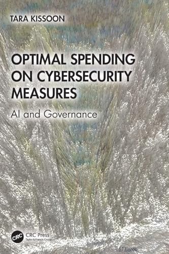 Optimal Spending on Cybersecurity Measures: Ai and Governance von CRC Press