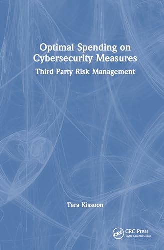 Optimal Spending on Cybersecurity Measures: Third Party Risk Management von CRC Press