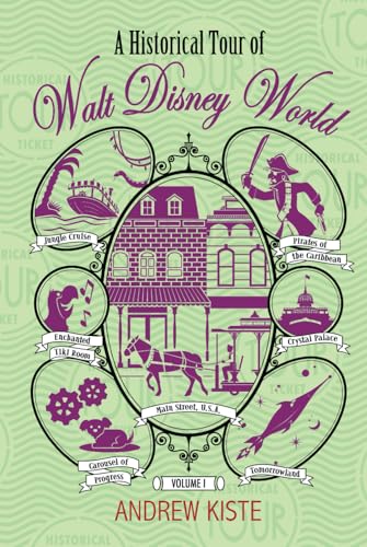 A Historical Tour of Walt Disney World: Volume 1 von Theme Park Press