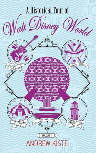 A Historical Tour of Walt Disney World: Volume 2 A Historical Tour of Walt Disney World: Volume 2 von Theme Park Press