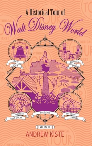 A Historical Tour of Walt Disney World: Volume 3 von Theme Park Press
