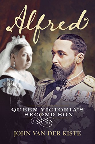 Alfred: Queen Victoria's Second Son von Fonthill Media