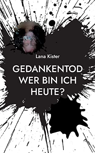 Gedankentod: Wer bin ich heute?