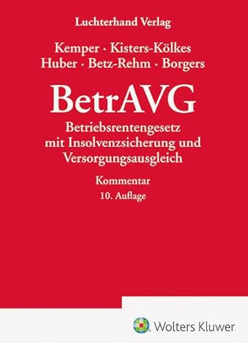 BetrAVG - Kommentar: Kommentar zum Betriebsrentengesetz mit Insolvenzsicherung und Versorgungsausgleich von Hermann Luchterhand Verlag