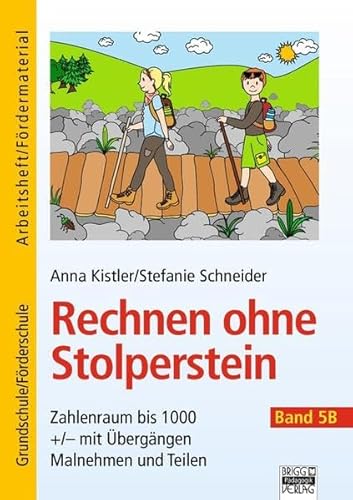 Rechnen ohne Stolperstein: Band 5B - Zahlenraum bis 1000 +/- mit Übergängen, Malnehmen und Teilen: Arbeitsheft/Fördermaterial