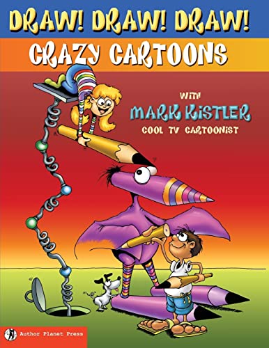 Draw! Draw! Draw! #1 CRAZY CARTOONS with Mark Kistler Draw! Draw! Draw! #1 CRAZY CARTOONS with Mark Kistler