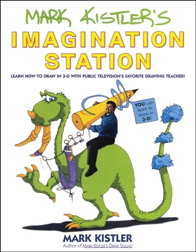Mark Kistler's Imagination Station: Learn How to Drawn in 3-D with Public Television's Favorite Drawing Teacher von Touchstone