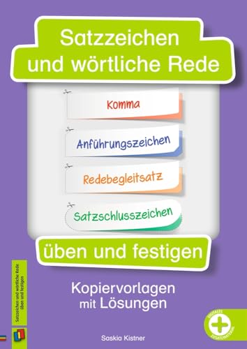 Satzzeichen und wörtliche Rede üben und festigen: Kopiervorlagen mit Lösungen von Verlag an der Ruhr