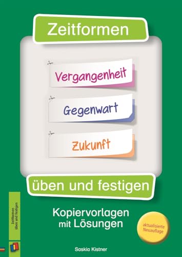 Zeitformen üben und festigen: Kopiervorlagen mit Lösungen - überarbeitete Neuauflage von Verlag An Der Ruhr