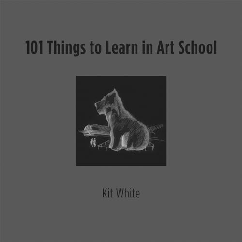 101 Things to Learn in Art School (Mit Press)