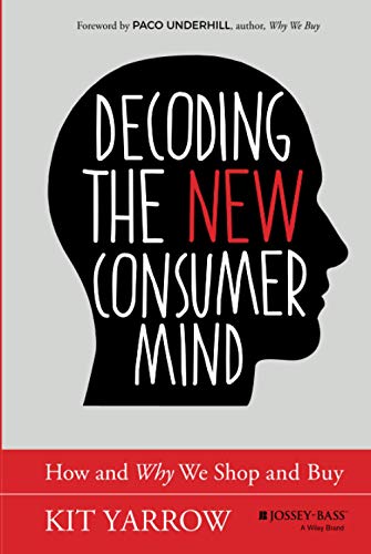 Decoding the New Consumer Mind: How and Why We Shop and Buy von JOSSEY-BASS